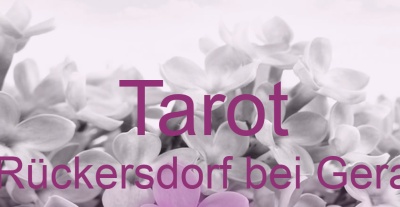Tarot Rückersdorf bei Gera | Top-Experten für Kartenlegen, Wahrsagen, Hellsehen, Zukunftsdeutung.